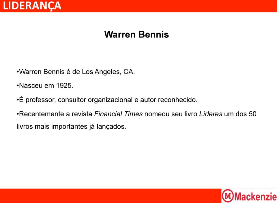 É professor, consultor organizacional e autor reconhecido.