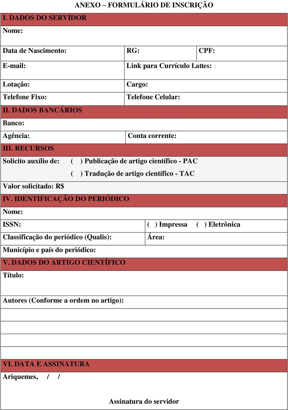 DADOS BANCÁRIOS Banco: Agência: Conta corrente: III.