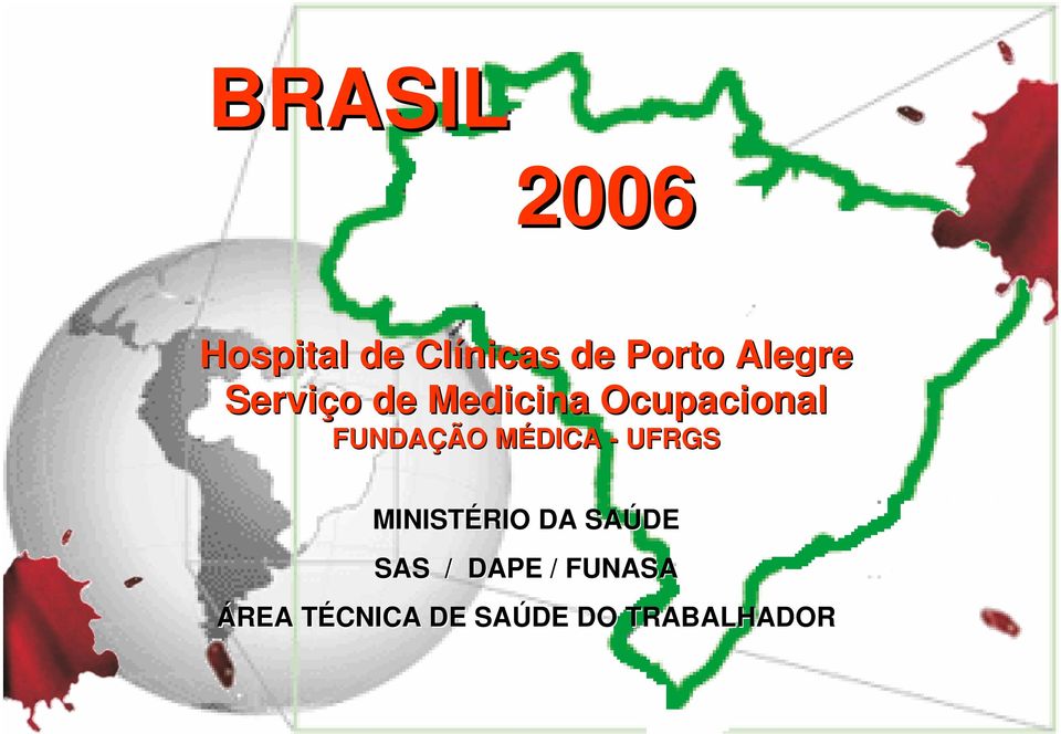 FUNDAÇÃO MÉDICA M - UFRGS MINISTÉRIO DA SAÚDE