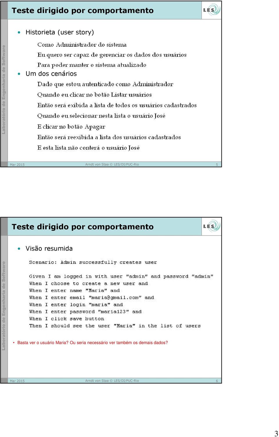 comportamento Visão resumida Basta ver o usuário