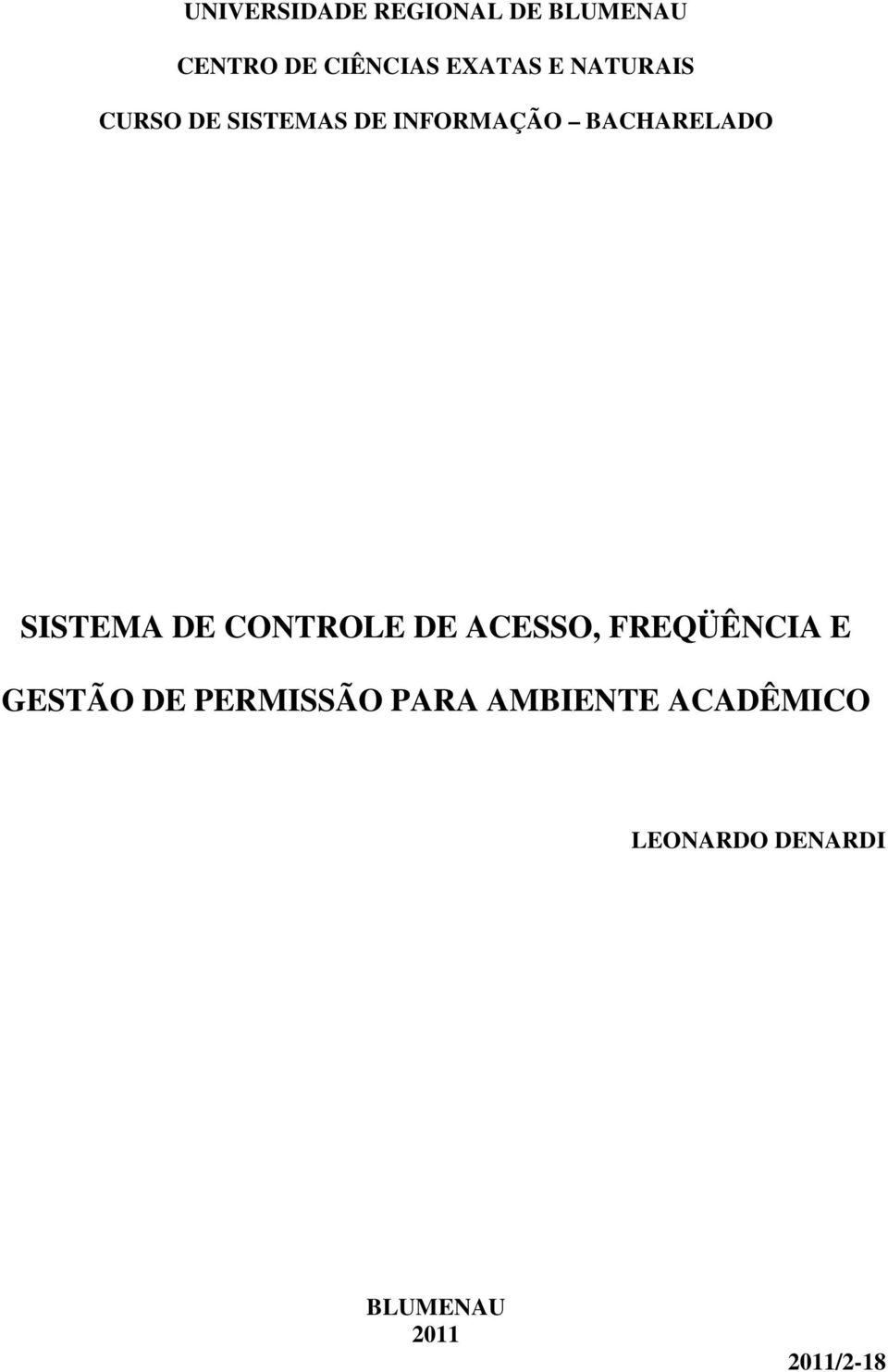 SISTEMA DE CONTROLE DE ACESSO, FREQÜÊNCIA E GESTÃO DE