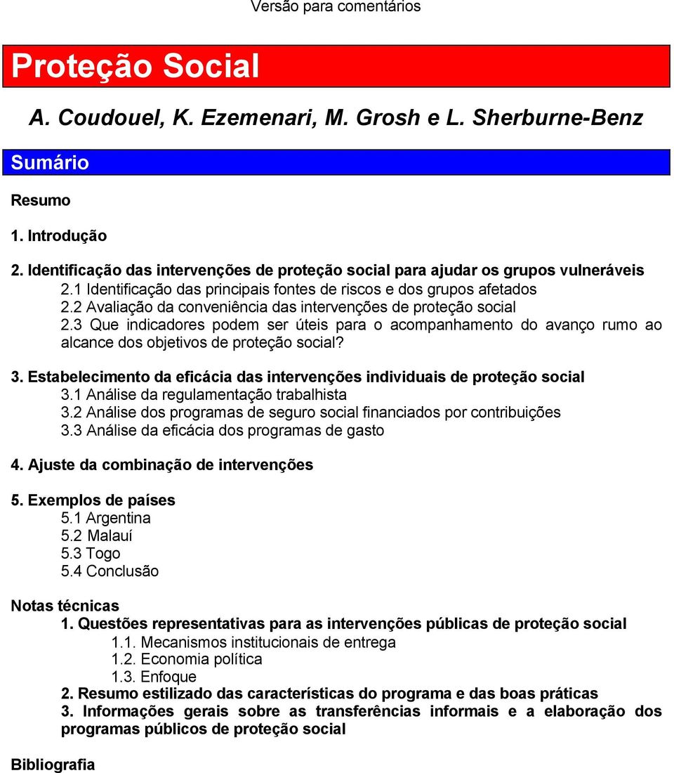 2 Avaliação da conveniência das intervenções de proteção social 2.3 Que indicadores podem ser úteis para o acompanhamento do avanço rumo ao alcance dos objetivos de proteção social? 3.