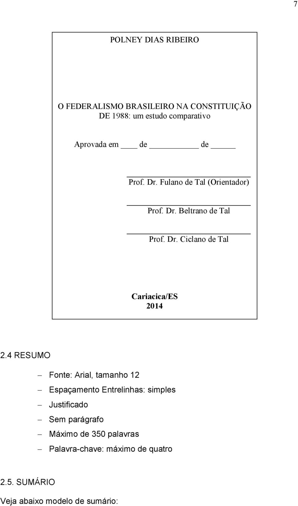 Dr. Ciclano de Tal Cariacica/ES 2014 2.