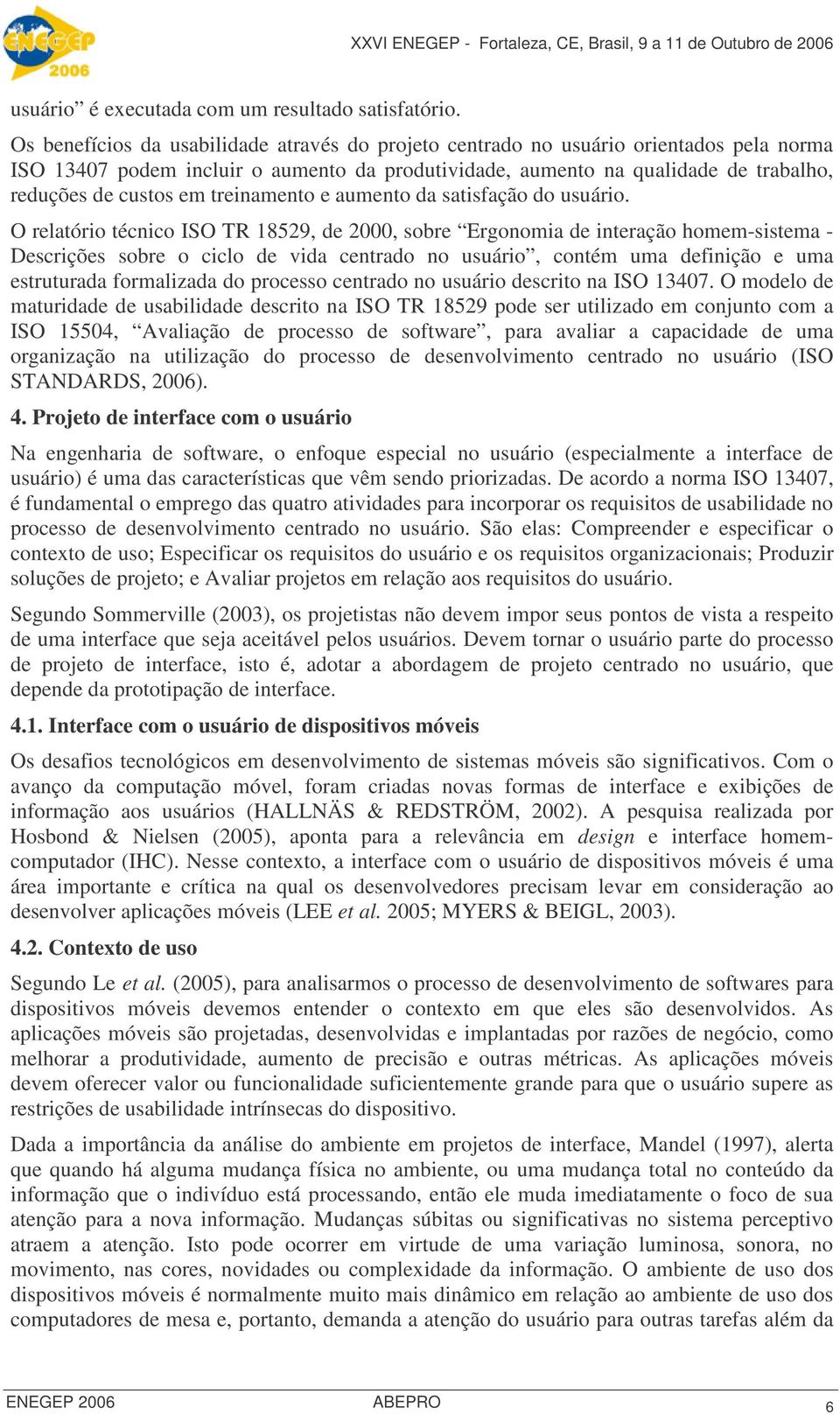 treinamento e aumento da satisfação do usuário.