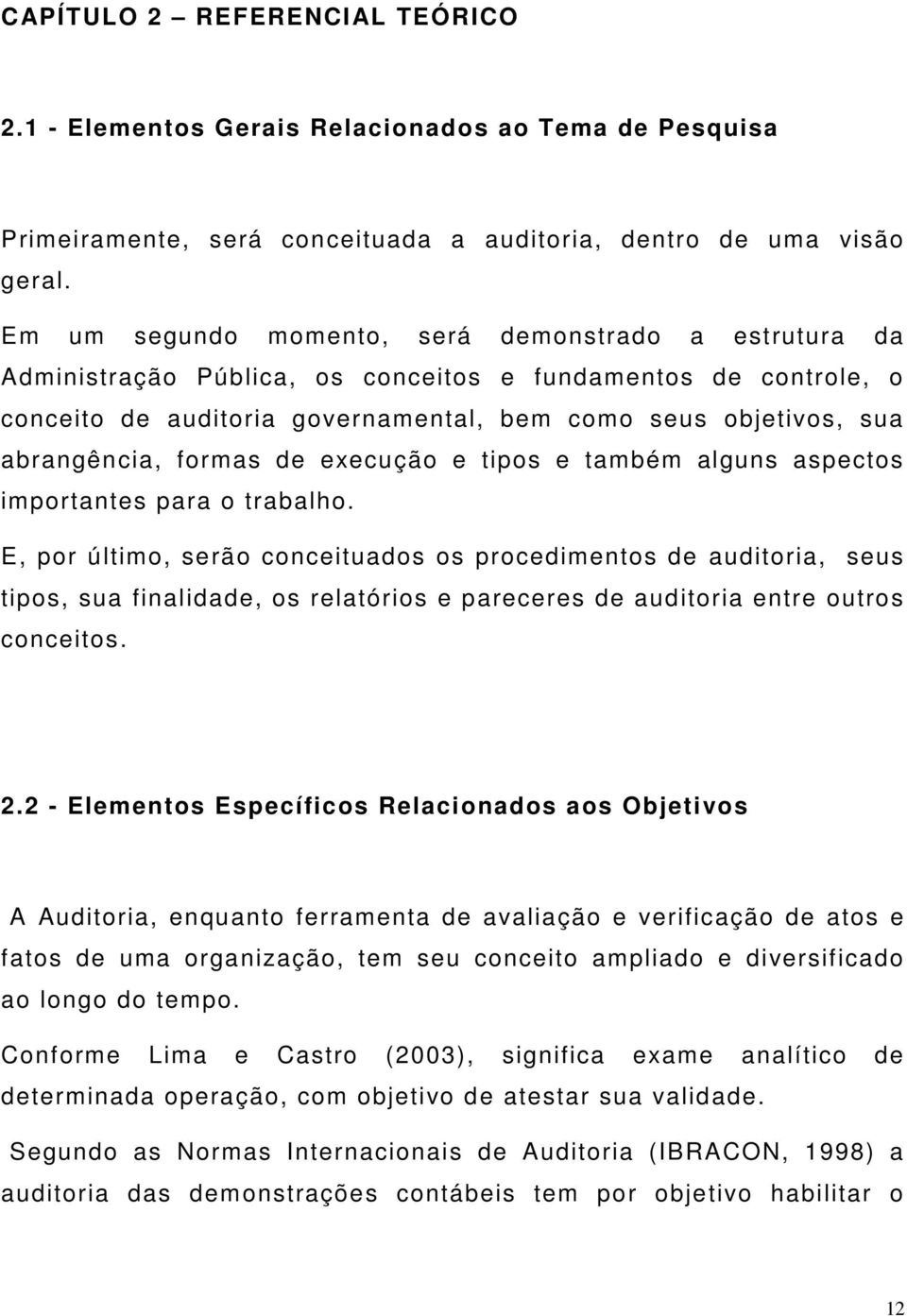 formas de execução e tipos e também alguns aspectos importantes para o trabalho.