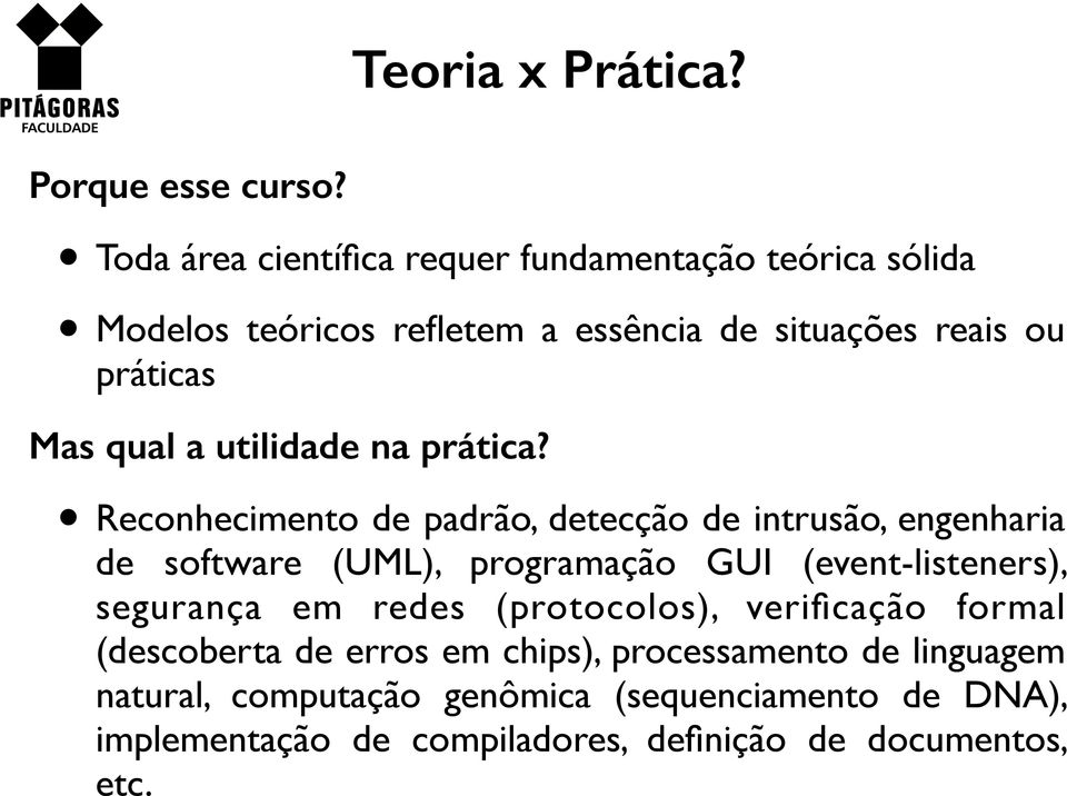 a utilidade na prática?