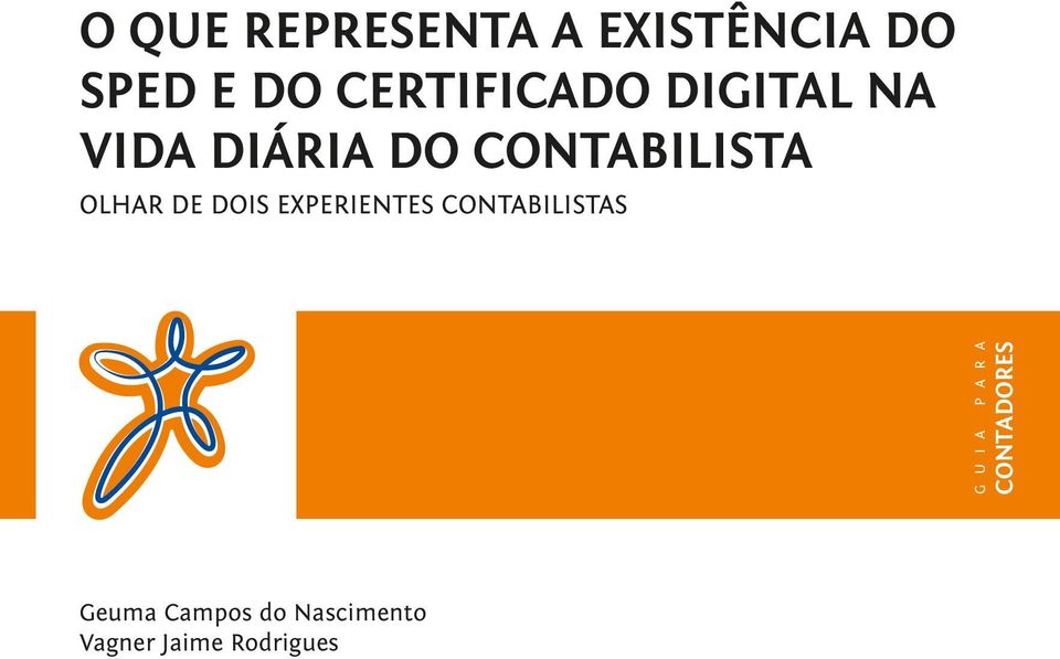 OLHAR DE DOIS EXPERIENTES CONTABILISTAS G U I A P A