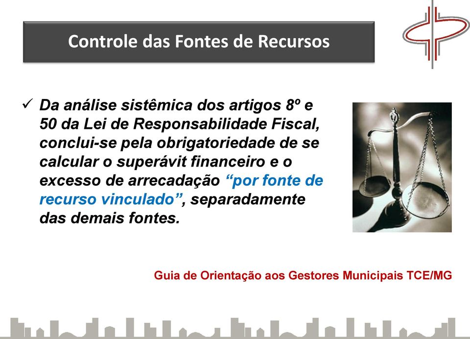 de se calcular o superávit financeiro e o excesso de arrecadação por fonte de recurso