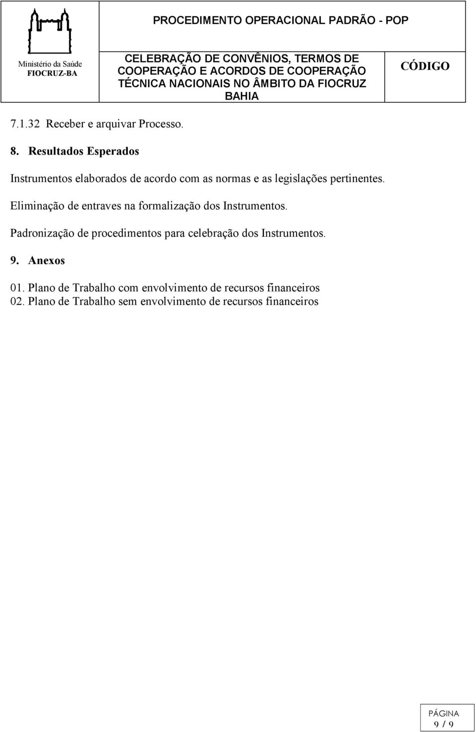 Eliminação de entraves na formalização dos Instrumentos.