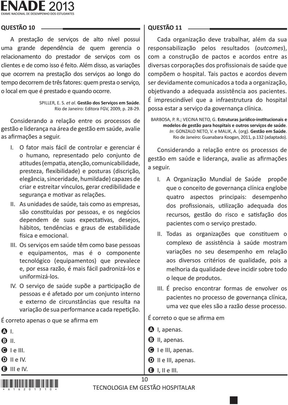 Gestão dos Serviços em Saúde. Rio de Janeiro: Editora FGV, 2009, p. 28-29.