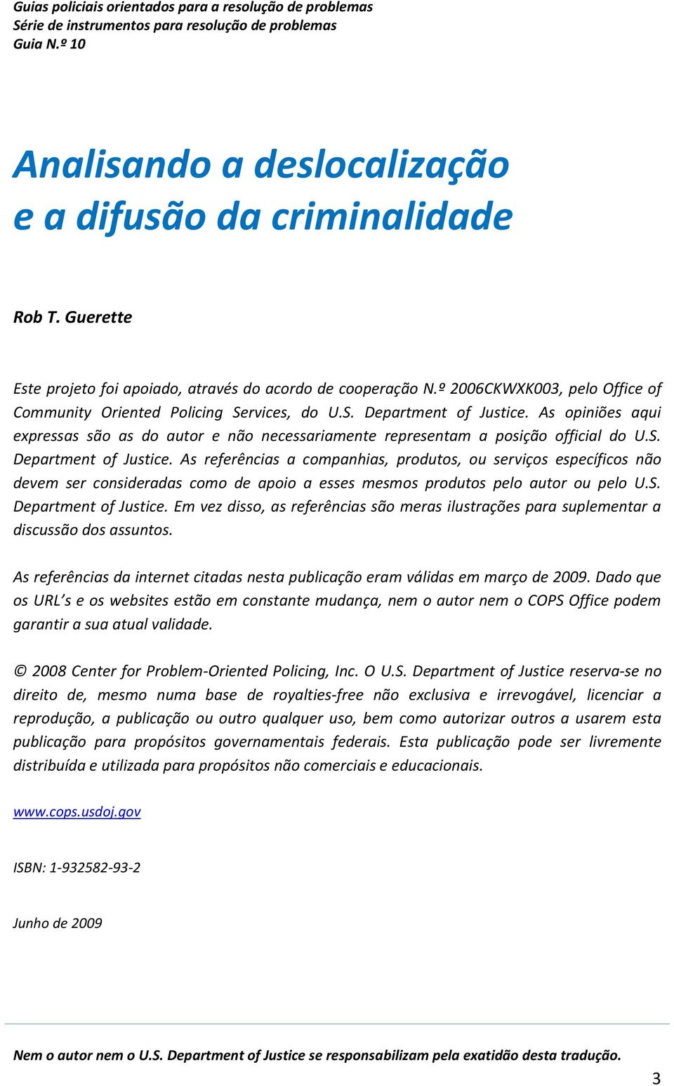 As opiniões aqui expressas são as do autor e não necessariamente representam a posição official do U.S. Department of Justice.