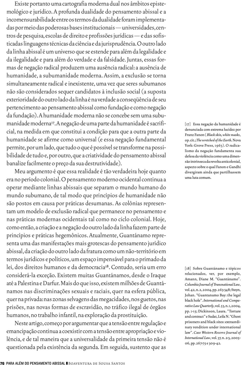 pesquisa,escolas de direito e profissões jurídicas e das sofisticadas linguagens técnicas da ciência e da jurisprudência.