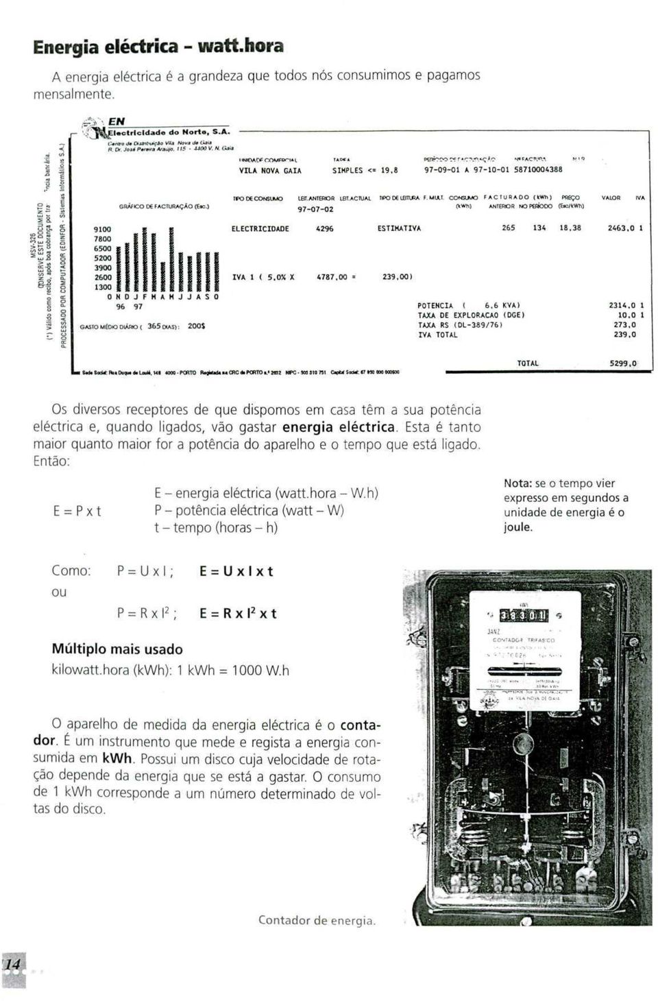 ) 1300 O N O J F H A H J J A S O 96 97 GASIO MtDlO DlATno ( 365 CXAS): 200$ MNIOAOF COMW1*l VILA NOVA GAIA SIMPLES <= 19,8 97-09-01 A 97-10-01 58710004388 rpomconsumo L8T.