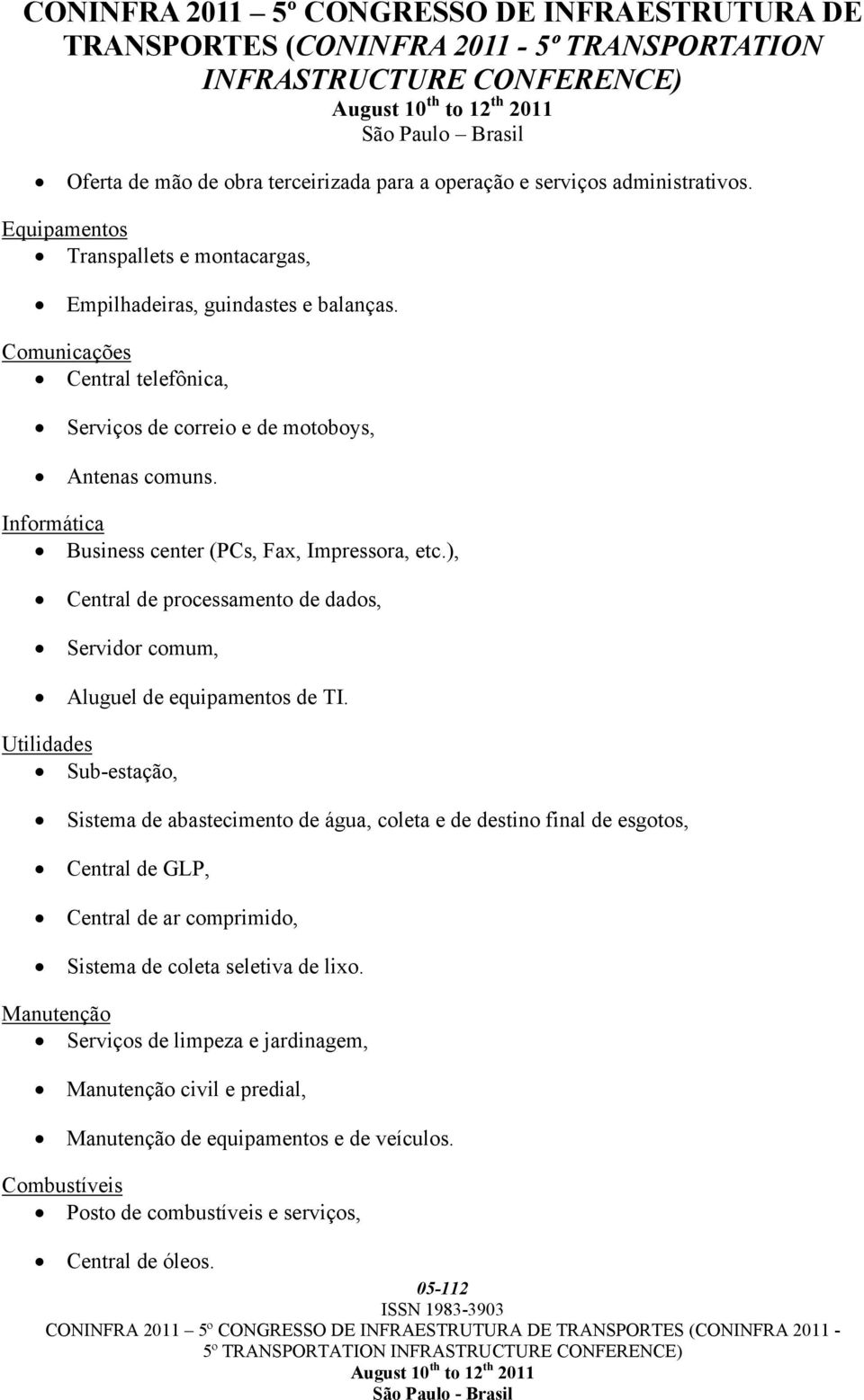 ), Central de processamento de dados, Servidor comum, Aluguel de equipamentos de TI.