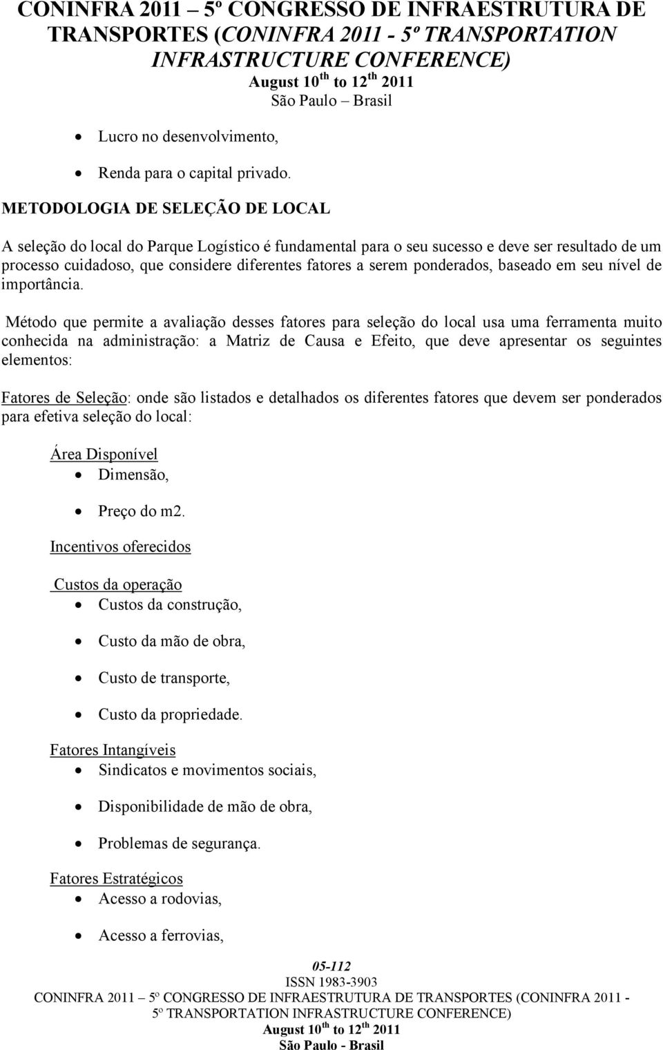 ponderados, baseado em seu nível de importância.