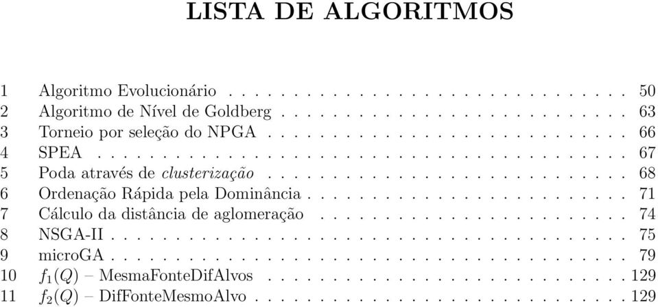 ........................ 71 7 Cálculo da distância de aglomeração........................ 74 8 NSGA-II........................................ 75 9 microga.