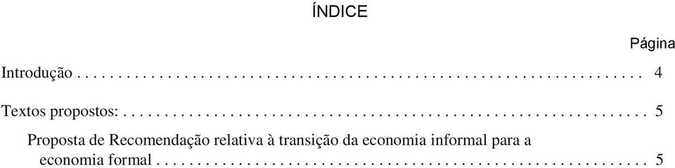 Recomendação relativa à transição da economia informal para a economia formal............................................................ 5