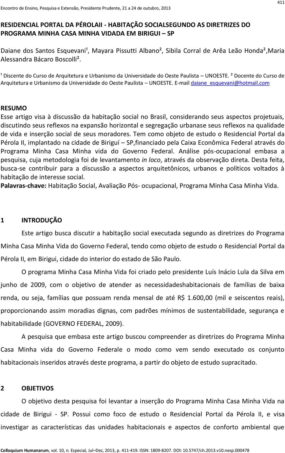 ² Docente do Curso de Arquitetura e Urbanismo da Universidade do Oeste Paulista UNOESTE. E-mail daiane_esquevani@hotmail.