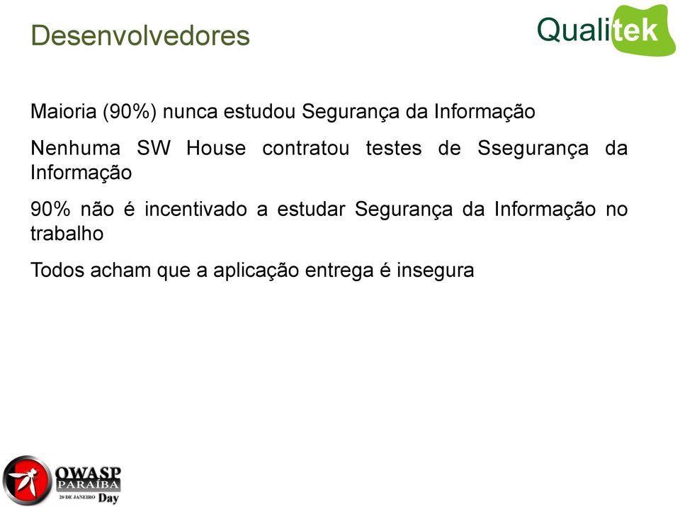 da Informação 90% não é incentivado a estudar Segurança da