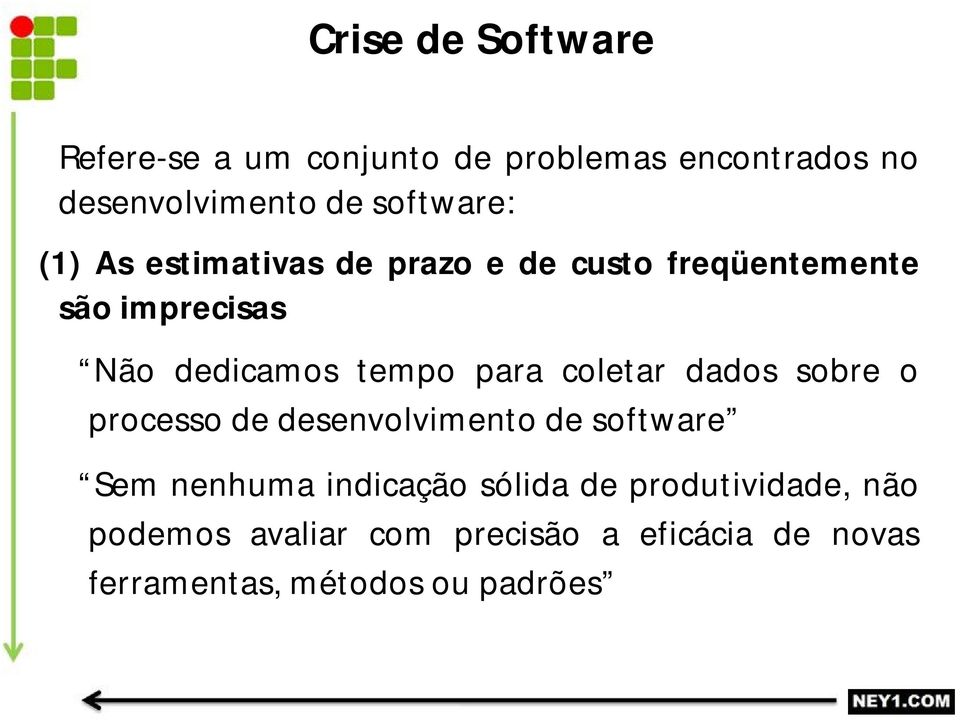 tempo para coletar dados sobre o processo de desenvolvimento de software Sem nenhuma indicação