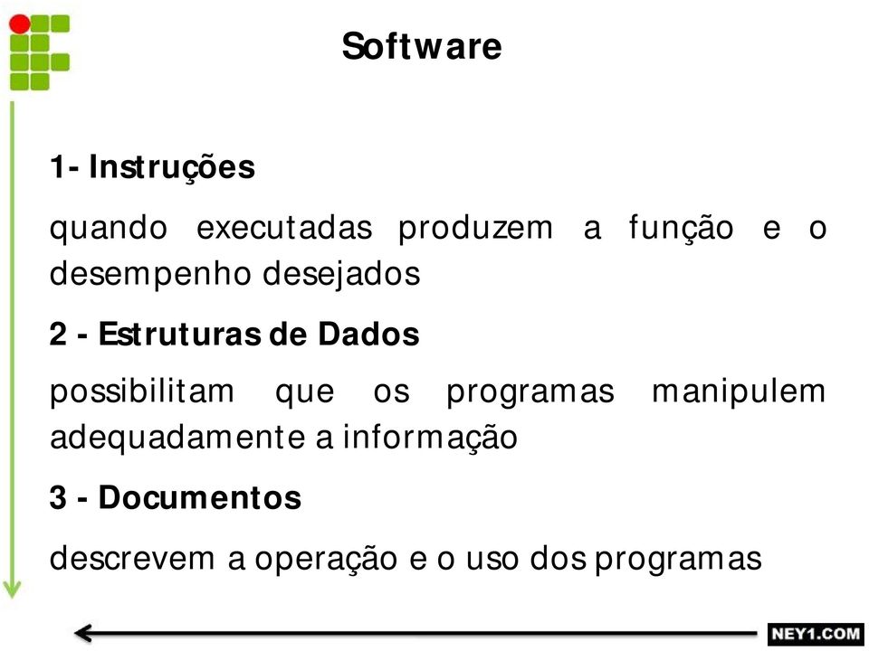 possibilitam que os programas manipulem adequadamente a