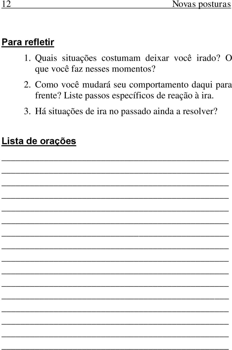 O que você faz nesses momentos? 2.