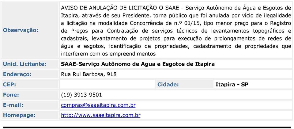 º 01/15, tipo menor preço para o Registro de Preços para Contratação de serviços técnicos de levantamentos topográficos e cadastrais, levantamento de projetos para execução de