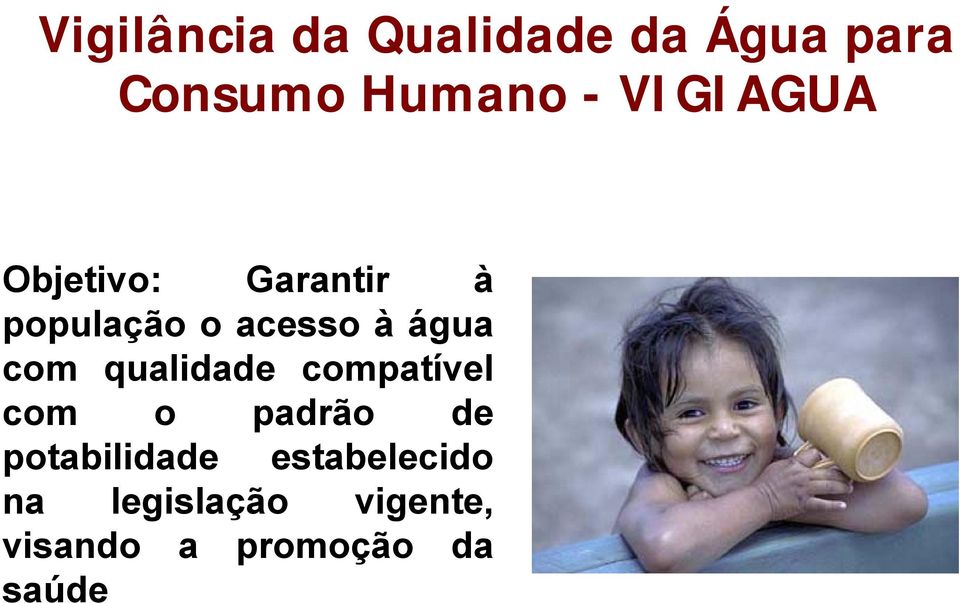 com qualidade compatível com o padrão dã de potabilidade