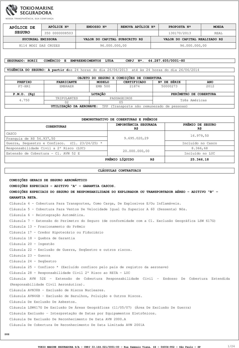 EMBRAER EMB 500 21874 50000273 2012 P.M.D. (Kg) LOTAÇÃO PERÍMETRO DE COBERTURA 4.