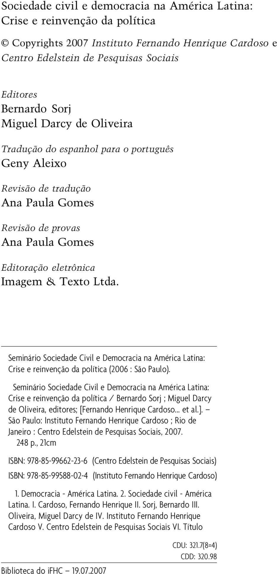 Seminário Sociedade Civil e Democracia na América Latina: Crise e reinvenção da política (2006 : São Paulo).