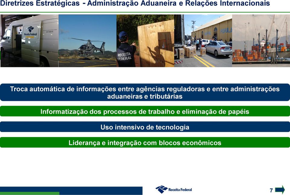 reguladoras e entre administrações aduaneiras e tributárias Informatização dos processos de