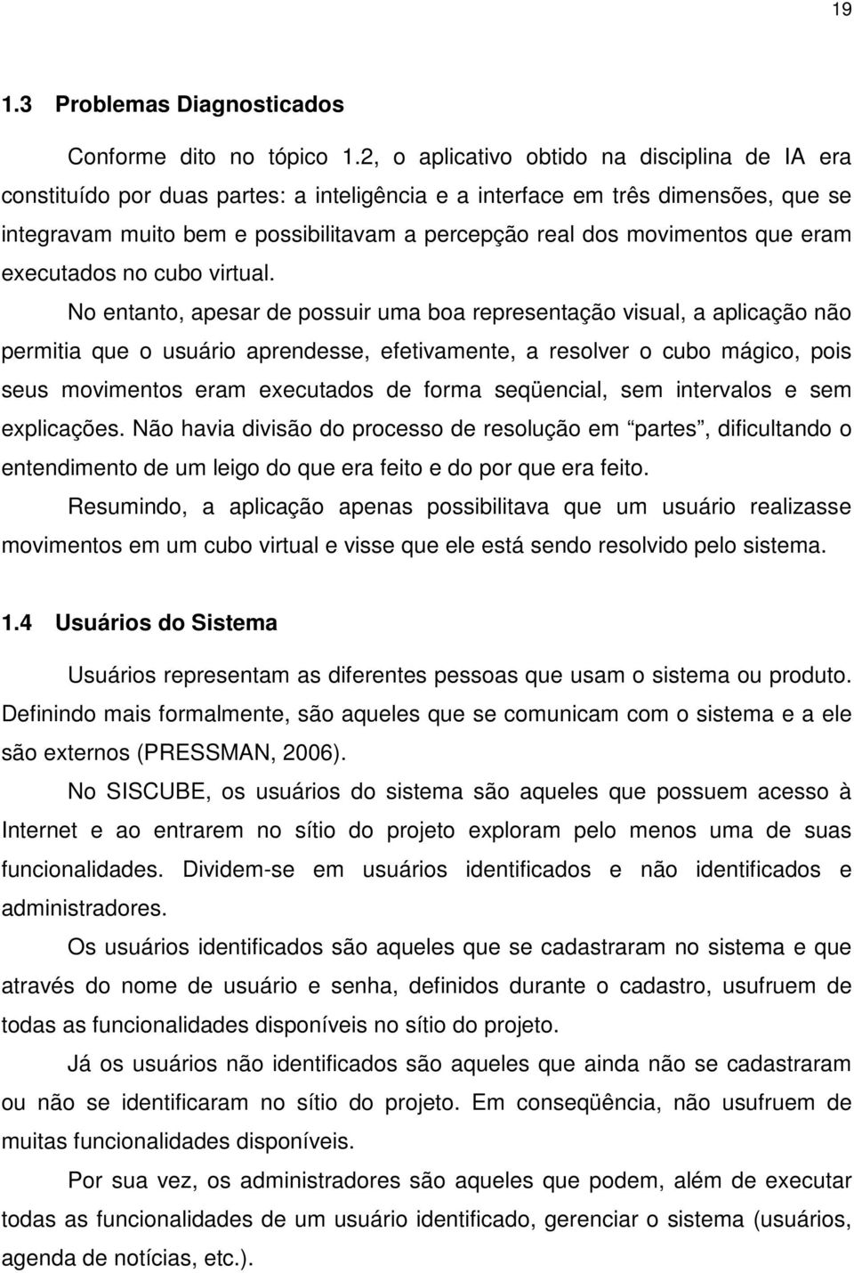 movimentos que eram executados no cubo virtual.