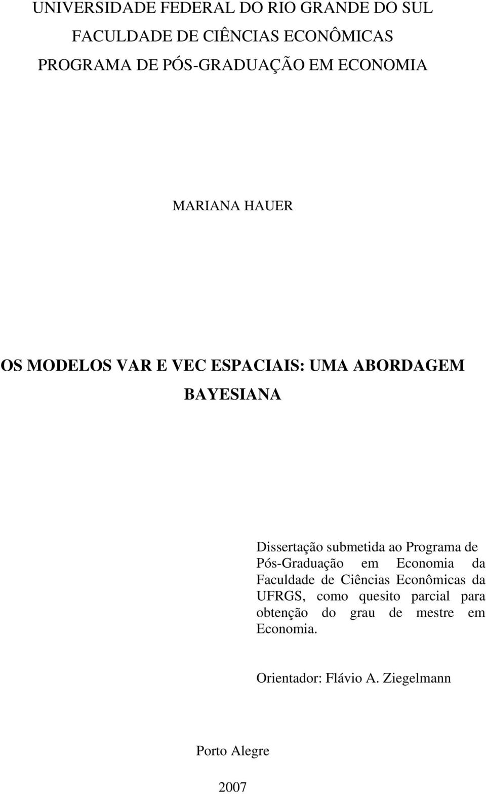 submetida ao Programa de Pós-Graduação em Economia da Faculdade de Ciências Econômicas da UFRGS, como