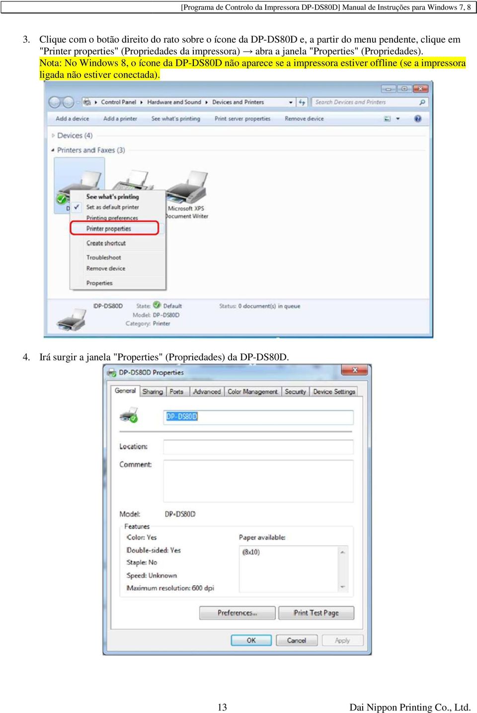 Nota: No Windows 8, o ícone da DP-DS80D DS80D não aparece se a impressora estiver offline (se a impressora