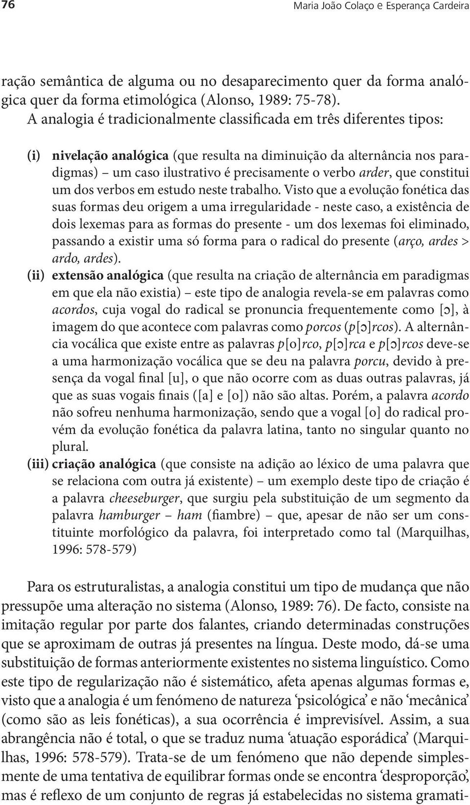 arder, que constitui um dos verbos em estudo neste trabalho.