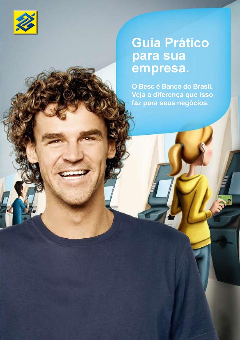 O Besc é Banco do Brasil.