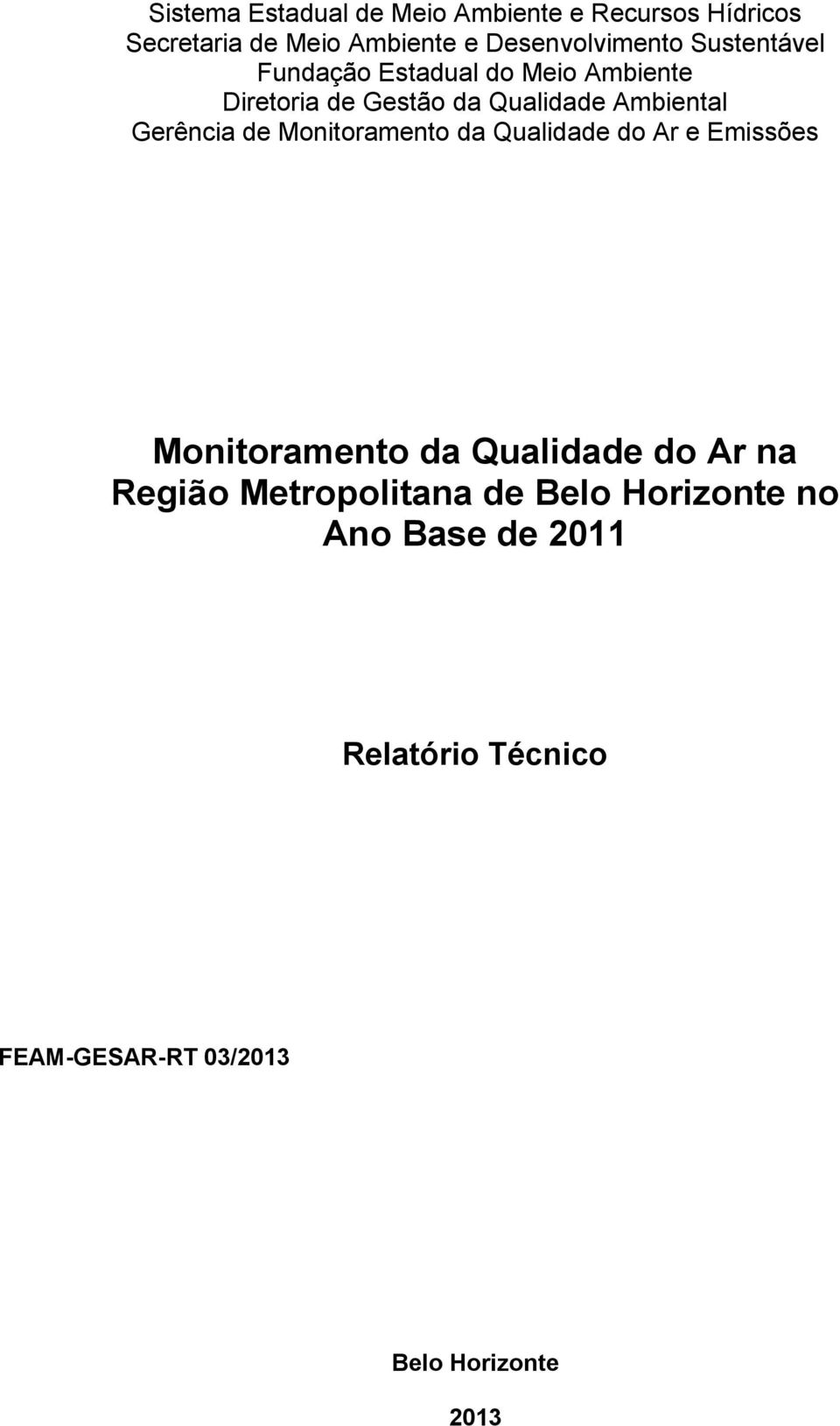 Ambiental Gerência de Monitoramento da Qualidade do Ar e Emissões Monitoramento da Qualidade do Ar