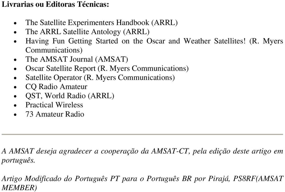 Myers Communications) Satellite Operator (R.