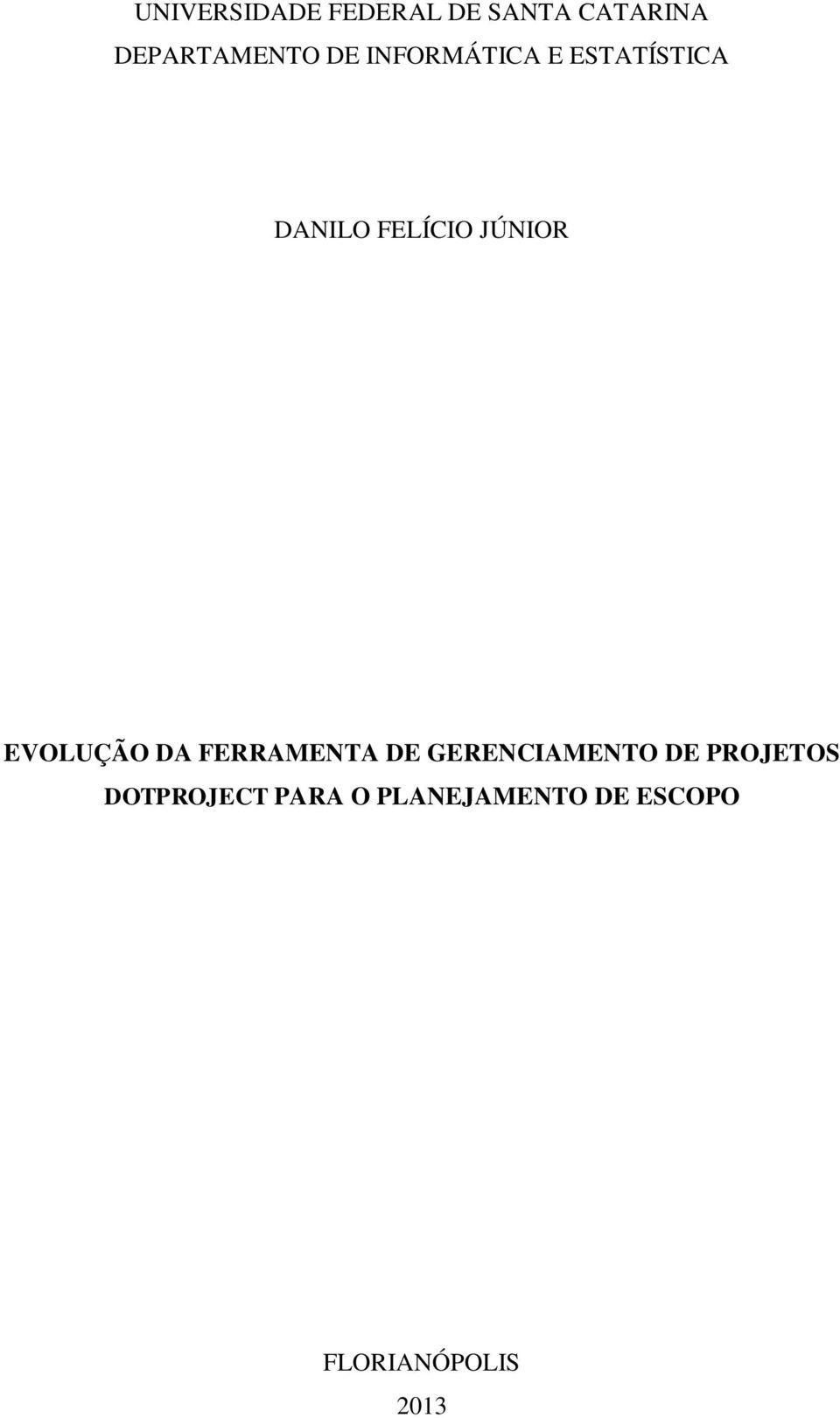 EVOLUÇÃO DA FERRAMENTA DE GERENCIAMENTO DE PROJETOS