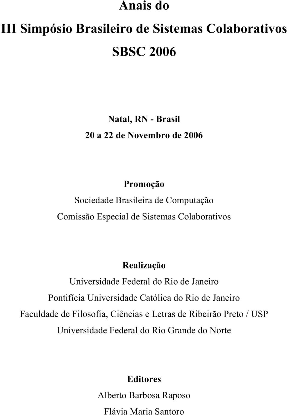 Federal do Rio de Janeiro Pontifícia Universidade Católica do Rio de Janeiro Faculdade de Filosofia, Ciências e