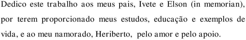 meus estudos, educação e exemplos de vida, e