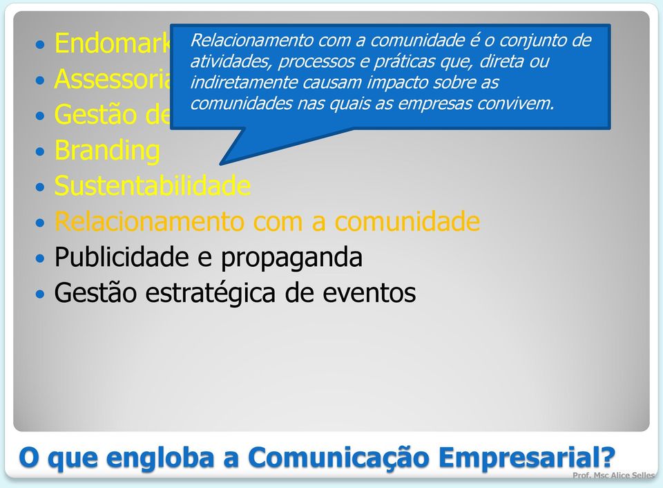 crises Branding Sustentabilidade Relacionamento com a comunidade Publicidade e propaganda Gestão