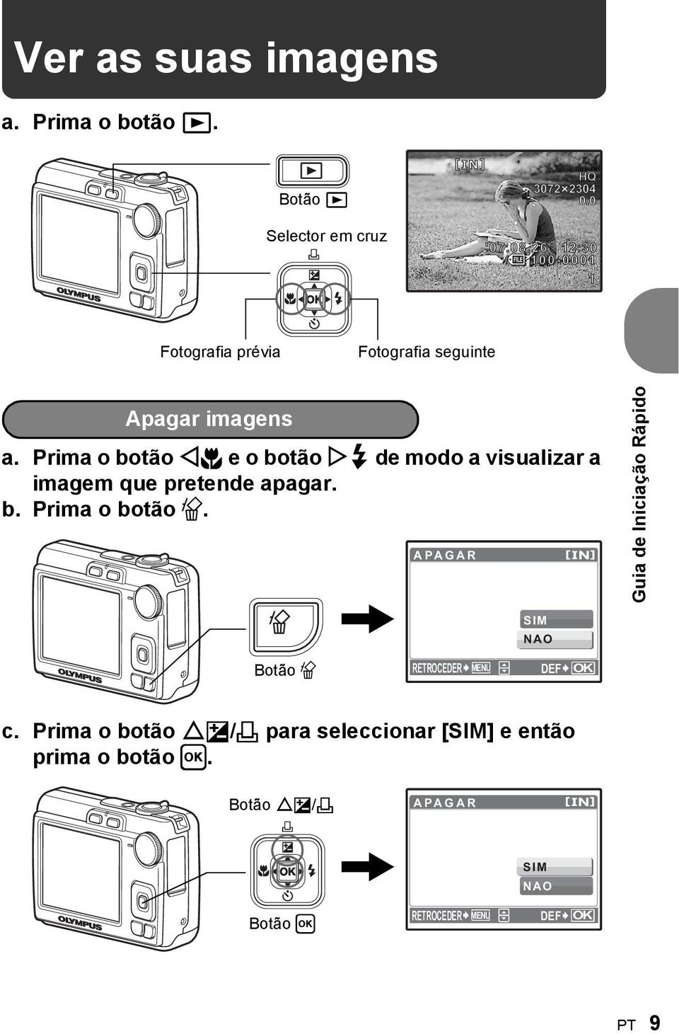 Prima o botão X& e o botão Y# de modo a visualizar a imagem que pretende apagar. b. Prima o botão S.