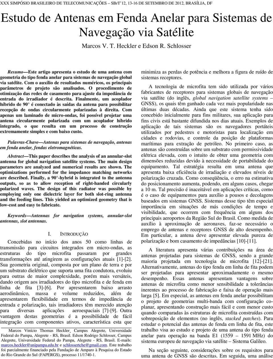 Com o auxílio de resultados numéricos, os principais parâmetros de projeto são analisados.