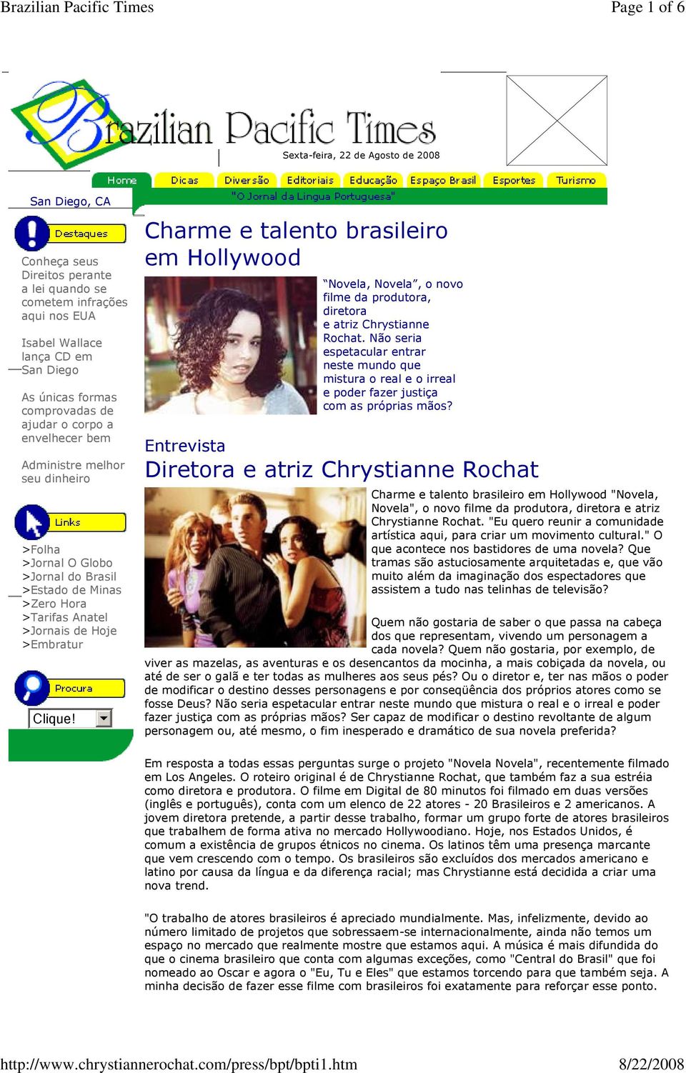 Charme e talento brasileiro em Hollywood Novela, Novela, o novo filme da produtora, diretora e atriz Chrystianne Rochat.