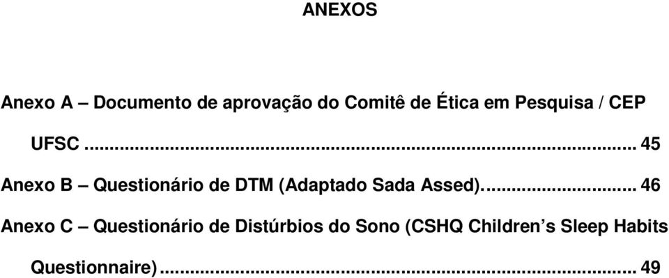 .. 45 Anexo B Questionário de DTM (Adaptado Sada Assed).