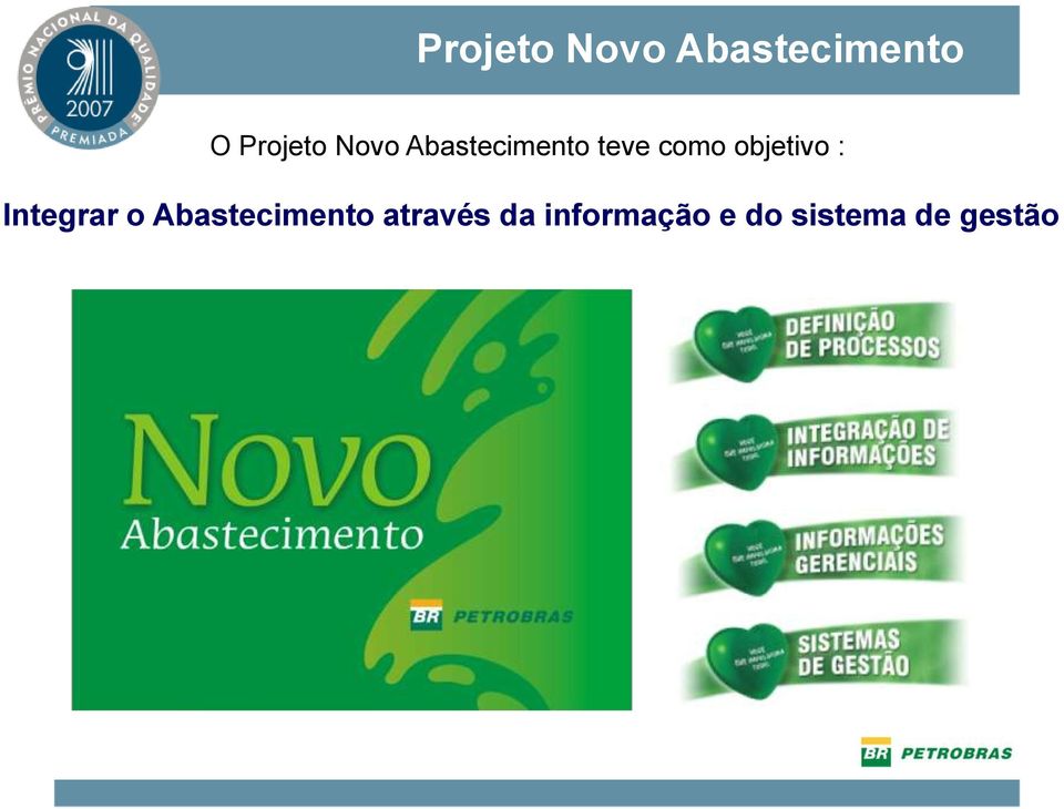 objetivo : Integrar o Abastecimento