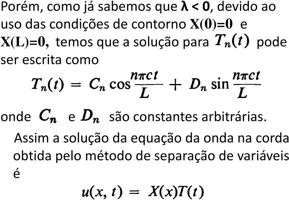 escrita como onde e são constantes arbitrárias.