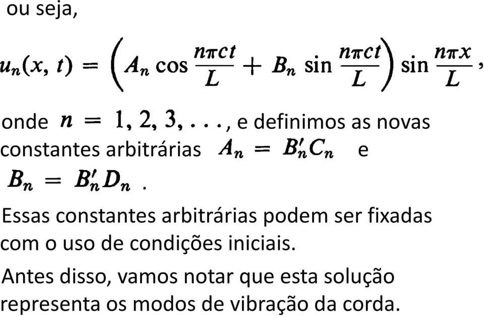 podem ser fixadas com o uso de condições iniciais.