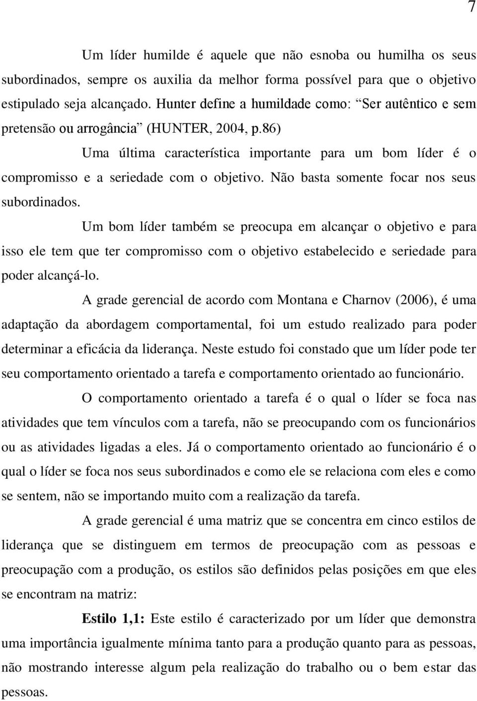 Não basta somente focar nos seus subordinados.